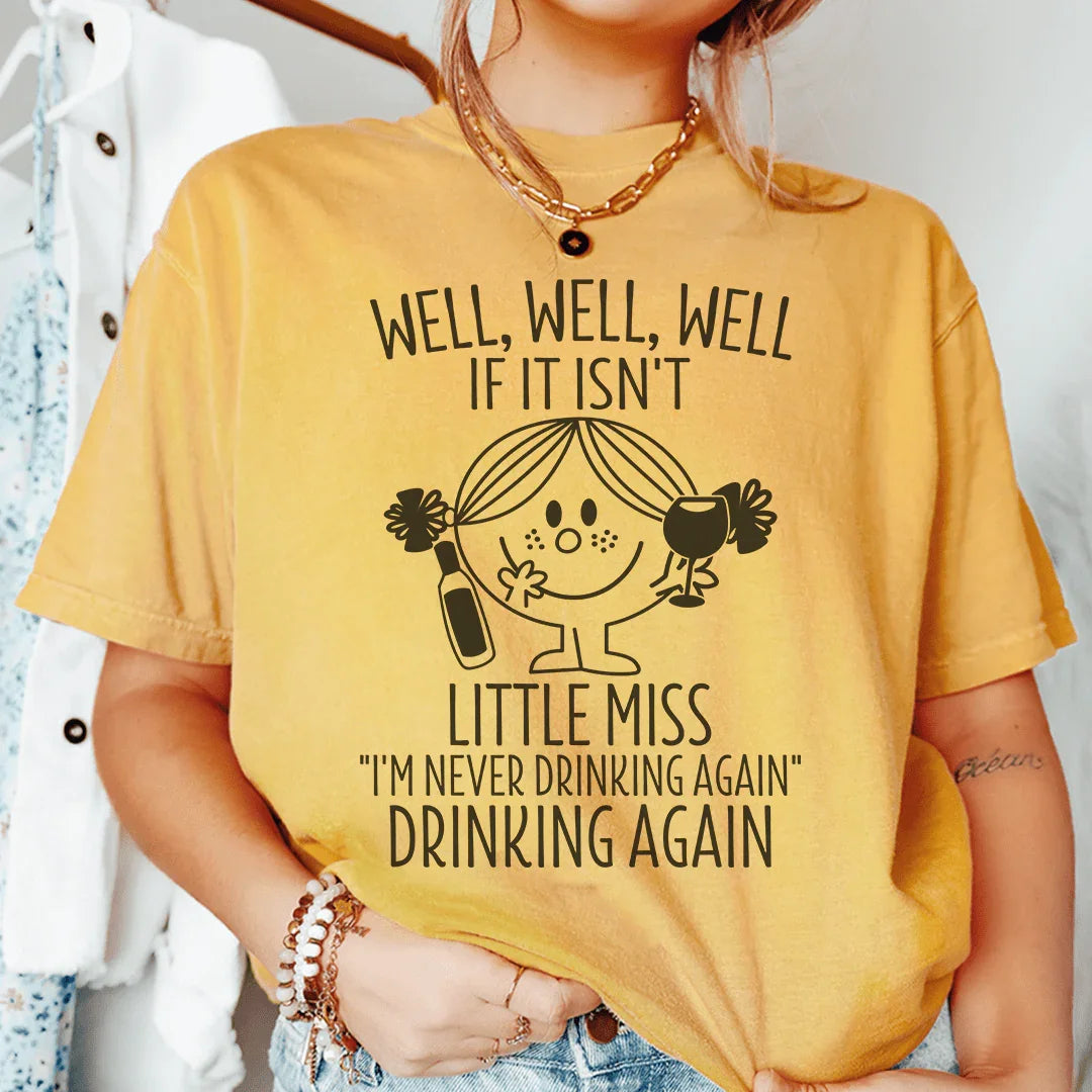 "Little Miss I'm Never Drinking Again" Graphic Tee
