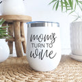 "Mom's Turn" Insulated Wine Tumbler – 12oz Stainless Steel with Lid
