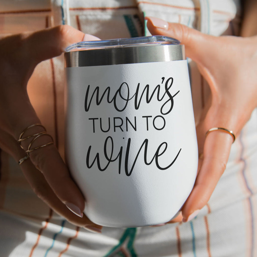 "Mom's Turn" Insulated Wine Tumbler – 12oz Stainless Steel with Lid