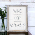 "Wine Improves With Age, I Improve With Wine" Wood Sign