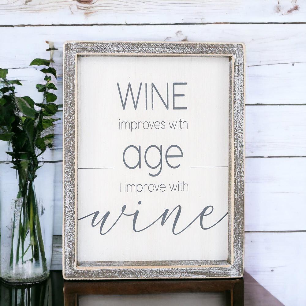 "Wine Improves With Age, I Improve With Wine" Wood Sign
